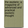 The Esoteric; A Magazine Of Advanced And Practical Esoteric Thought door Hiram Erastus Butler
