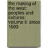 The Making Of The West: Peoples And Cultures: Volume Ii: Since 1500