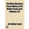 The Miscellaneous Prose Works Of Sir Walter Scott, Bart (Volume 23) door Walter Scott