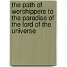 The Path of Worshippers to the Paradise of the Lord of the Universe door Imam Abu Hamid Muhammad Al-Ghazzali