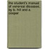 The Student's Manual of Venereal Diseases, by B. Hill and A. Cooper