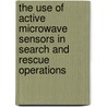 The Use of Active Microwave Sensors in Search and Rescue Operations by United States Government