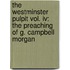 The Westminster Pulpit Vol. Iv: The Preaching Of G. Campbell Morgan