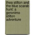 Thea Stilton and the Blue Scarab Hunt: A Geronimo Stilton Adventure