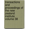 Transactions and Proceedings of the New Zealand Institute Volume 38 door New Zealand Institute