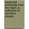 Treasured Memories From The Heart: A Collection Of Narrative Essays by Mr Raymond R. Villegas M.A.