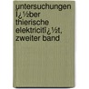 Untersuchungen Ï¿½Ber Thierische Elektricitï¿½T, Zweiter Band door Emil Heinrich Du Bois-Reymond