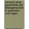 Versuch Einer Geschichte Der Leibeigenschaft In Pommern Und Rügen. by Ernst Moritz Arndt
