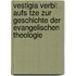 Vestigia Verbi: Aufs Tze Zur Geschichte Der Evangelischen Theologie