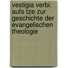 Vestigia Verbi: Aufs Tze Zur Geschichte Der Evangelischen Theologie by Joachim Mehlhausen