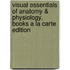 Visual Essentials Of Anatomy & Physiology, Books A La Carte Edition