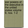 War Powers of the Executive in the United States Volume 9, Nos. 1-2 door Clarence Arthur Berdahl