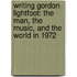 Writing Gordon Lightfoot: The Man, the Music, and the World in 1972