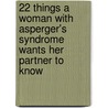 22 Things a Woman with Asperger's Syndrome Wants Her Partner to Know door Rudy Simone