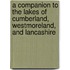 A Companion to the Lakes of Cumberland, Westmoreland, and Lancashire