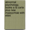 Abnormal Psychology, Books a la Carte Plus New Mypsychlab with Etext door Susan Mineka