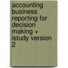 Accounting Business Reporting For Decision Making + Istudy Version 2 door Suzanne Byrne