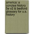 America: A Concise History 5E V2 & Bedford Glossary For U.S. History