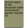 Annual Report of the Wisconsin State Horticultural Society Volume 55 door Wisconsin State Horticultural Society
