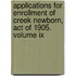 Applications For Enrollment Of Creek Newborn, Act Of 1905. Volume Ix