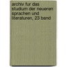 Archiv Fur Das Studium Der Neueren Sprachen Und Literaturen, 23 Band by Ludwig Herrig