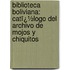 Biblioteca Boliviana: Catï¿½Logo Del Archivo De Mojos Y Chiquitos