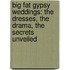 Big Fat Gypsy Weddings: The Dresses, The Drama, The Secrets Unveiled