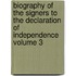 Biography of the Signers to the Declaration of Independence Volume 3