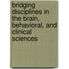 Bridging Disciplines in the Brain, Behavioral, and Clinical Sciences by Division of Neuroscience and Behavioral