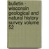 Bulletin - Wisconsin Geological and Natural History Survey Volume 52