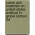 Cases and Materials on United States Antitrust in Global Context, 3D