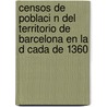 Censos de Poblaci N del Territorio de Barcelona En La D Cada de 1360 door Esperan a. Piquer Ferrer