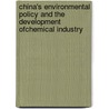 China's Environmental Policy and the Development ofChemical Industry by Li-Fen Sophia Hung