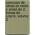 Coleccion De Obras En Verso Y Prosa De D. Tomas De Yriarte, Volume 2