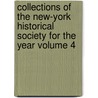 Collections of the New-York Historical Society for the Year Volume 4 door New-York Historical Society