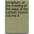 Compitum, or the Meeting of the Ways at the Catholic Church Volume 4