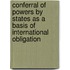 Conferral of Powers by States as a Basis of International Obligation