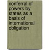 Conferral of Powers by States as a Basis of International Obligation door Jaanika Erne
