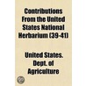 Contributions from the United States National Herbarium Volume 39-41 door United States Dept of Agriculture