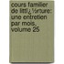Cours Familier De Littï¿½Rture: Une Entretien Par Mois, Volume 25