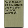Cours Familier De Littï¿½Rture: Une Entretien Par Mois, Volume 28 door Alphonse De Lamartine