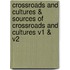 Crossroads And Cultures & Sources Of Crossroads And Cultures V1 & V2