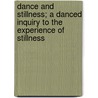 Dance and Stillness; A danced inquiry to the experience of stillness door Jennifer De Leon