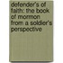 Defender's of Faith: The Book of Mormon from a Soldier's Perspective