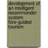 Development of an Intelligent Recommender System forE-Guided Tourism