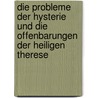 Die Probleme der Hysterie und die Offenbarungen der Heiligen Therese by Galit Hahn