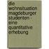 Die Wohnsituation Magdeburger Studenten - Eine Quantitative Erhebung