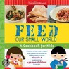 Disney It's A Small World: Feed Our Small World: A Cookbook For Kids by Rh Disney
