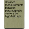 Distance Measurements Between Paramagnetic Centers By High-field Epr door Marloes Penning De