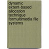 Dynamic Extent-Based Allocation Technique forMultimedia File Systems door Stanislav Sokolov